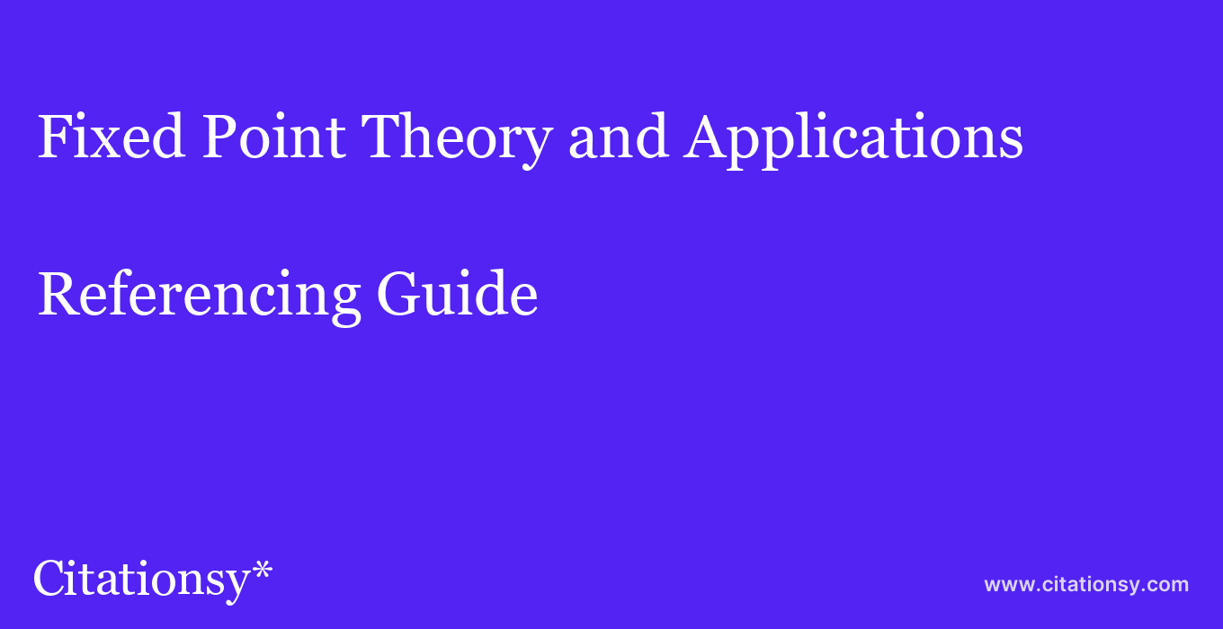 cite Fixed Point Theory and Applications  — Referencing Guide